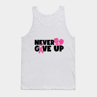 Never Give Up - Breast Cancer Warrior Fighter Survivor Pink Cancer Ribbon Boxing Gloves Tank Top